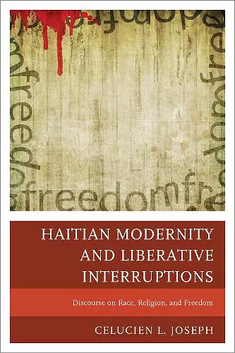 Haitian Modernity and Liberative Interruptions cover