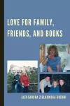 Love for Family, Friends, and Books cover
