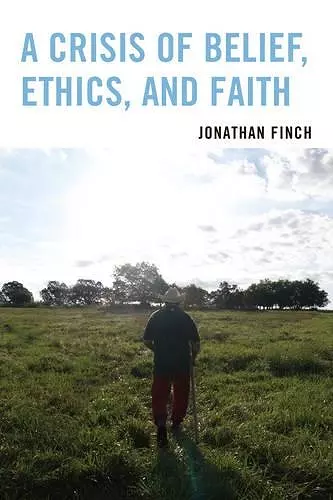 A Crisis of Belief, Ethics, and Faith cover