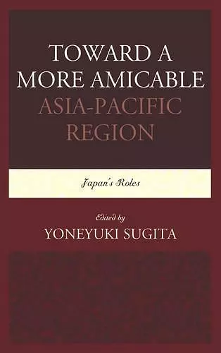 Toward a More Amicable Asia-Pacific Region cover