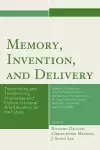 Memory, Invention, and Delivery cover