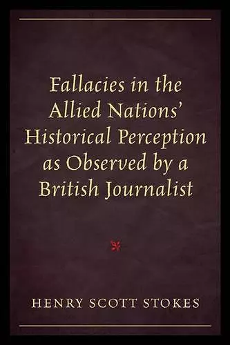 Fallacies in the Allied Nations' Historical Perception as Observed by a British Journalist cover