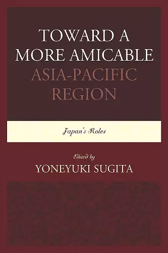 Toward a More Amicable Asia-Pacific Region cover