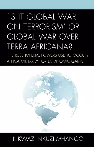 'Is It Global War on Terrorism' or Global War over Terra Africana? cover