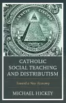 Catholic Social Teaching and Distributism cover