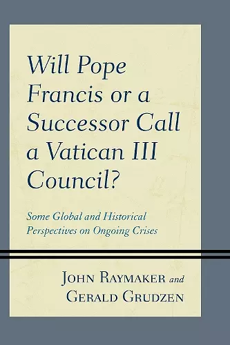 Will Pope Francis or a Successor Call a Vatican III Council? cover