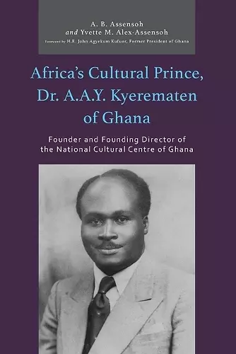 Africa’s Cultural Prince, Dr. A.A.Y. Kyerematen of Ghana cover