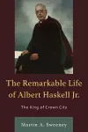 The Remarkable Life of Albert Haskell, Jr. cover