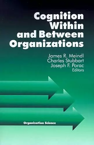 Cognition Within and Between Organizations cover