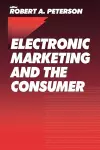 Electronic Marketing and the Consumer cover