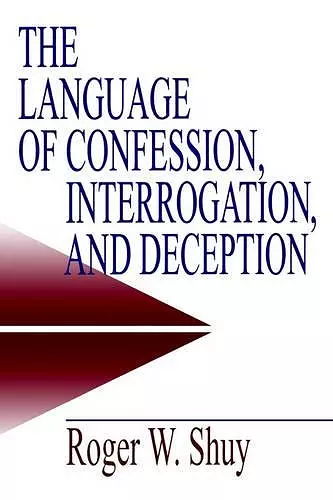 The Language of Confession, Interrogation, and Deception cover