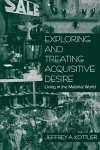 Exploring and Treating Acquisitive Desire cover