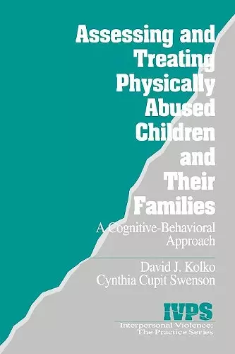 Assessing and Treating Physically Abused Children and Their Families cover