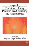 Integrating Traditional Healing Practices Into Counseling and Psychotherapy cover