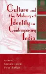 Culture and the Making of Identity in Contemporary India cover