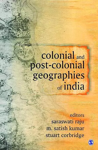 Colonial and Post-Colonial Geographies of India cover