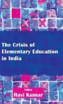 The Crisis of Elementary Education in India cover