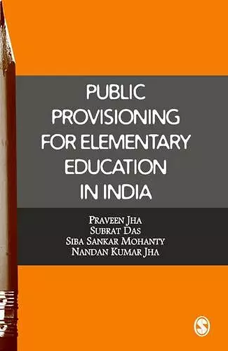 Public Provisioning for Elementary Education in India cover