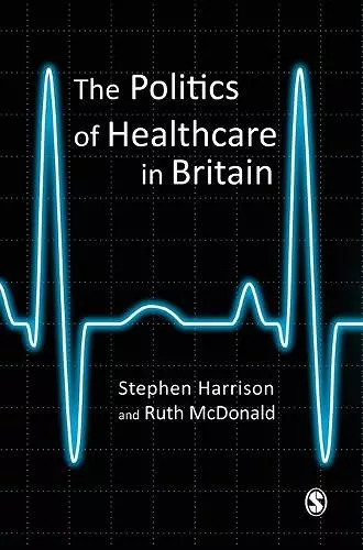 The Politics of Healthcare in Britain cover