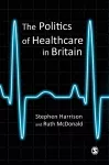 The Politics of Healthcare in Britain cover