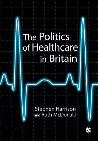 The Politics of Healthcare in Britain cover