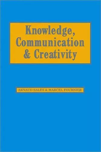 Knowledge, Communication and Creativity cover