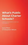 What′s Public About Charter Schools? cover