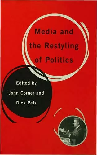 Media and the Restyling of Politics cover