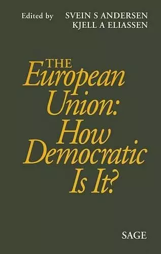 The European Union: How Democratic Is It? cover