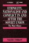 Ethnicity, Nationalism and Conflict in and after the Soviet Union cover