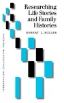 Researching Life Stories and Family Histories cover