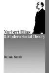 Norbert Elias and Modern Social Theory cover