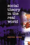 Social Theory in the Real World cover