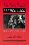 The Uncollected Baudrillard cover