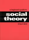 A Beginner′s Guide to Social Theory cover