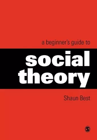 A Beginner′s Guide to Social Theory cover