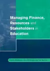 Managing Finance, Resources and Stakeholders in Education cover