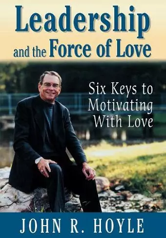 Leadership and the Force of Love cover