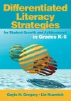 Differentiated Literacy Strategies for Student Growth and Achievement in Grades K-6 cover