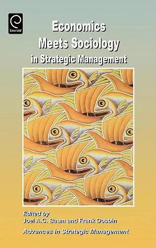 Economics Meets Sociology in Strategic Management cover