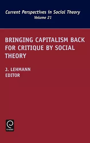 Bringing Capitalism Back for Critique by Social Theory cover