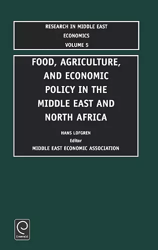 Food, Agriculture, and Economic Policy in the Middle East and North Africa cover