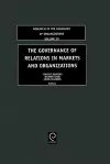 The Governance of Relations in Markets and Organizations cover