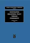 Investigating Educational Policy Through Ethnography cover