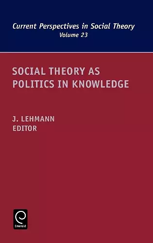 Social Theory as Politics in Knowledge cover