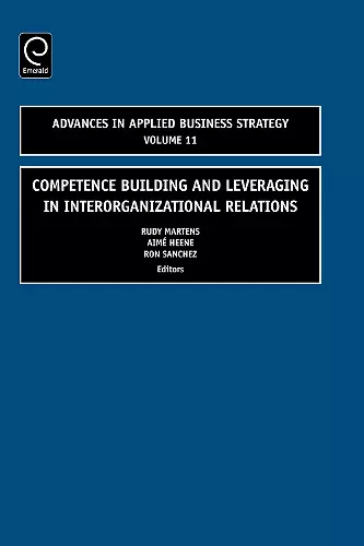 Competence Building and Leveraging in Interorganizational Relations cover