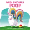 When Unicorns Poop cover