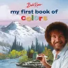 Bob Ross: My First Book of Colors cover