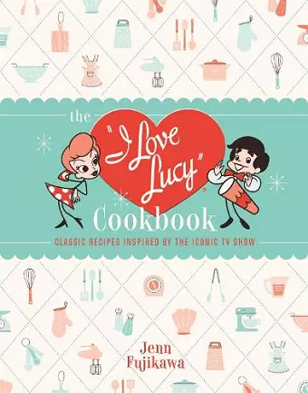 The I Love Lucy Cookbook cover