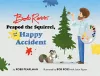 Bob Ross, Peapod the Squirrel, and the Happy Accident cover